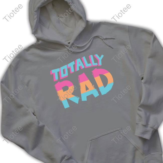 Totally Rad 90S Shirt Official Glock9 Shop Totally Rad 90S T-Shirt