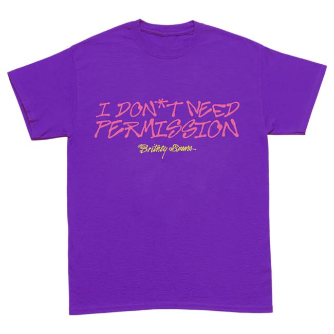 Official Britney Spears Merch Store Britney Spears I Don’T Need Permission Attractive Shirt Britney Spears Apparel Clothing Shop BritneySpears