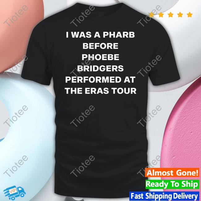 Sita I Was A Pharb Before Phoebe Bridgers Classic Shirt