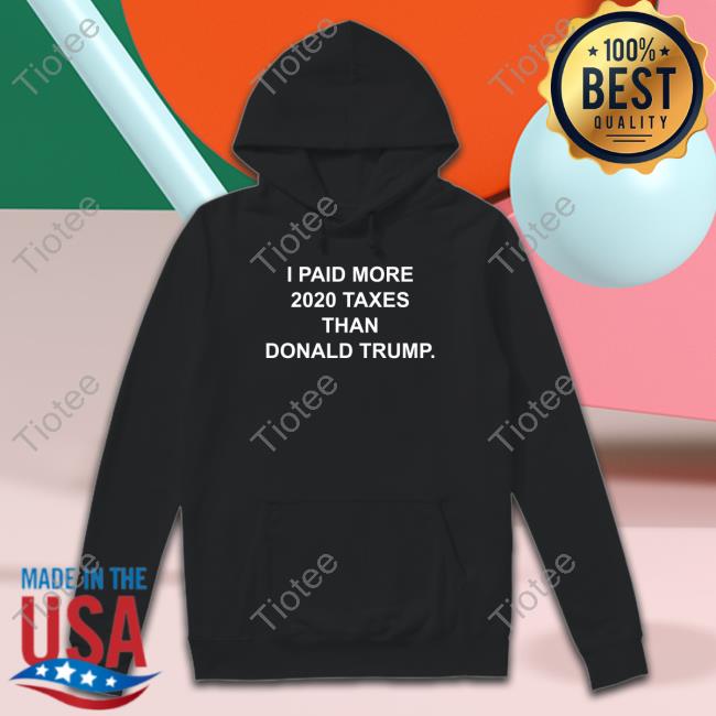 Raygun Site I Paid More 2022 Taxes Than Donald Trump Sweatshirt
