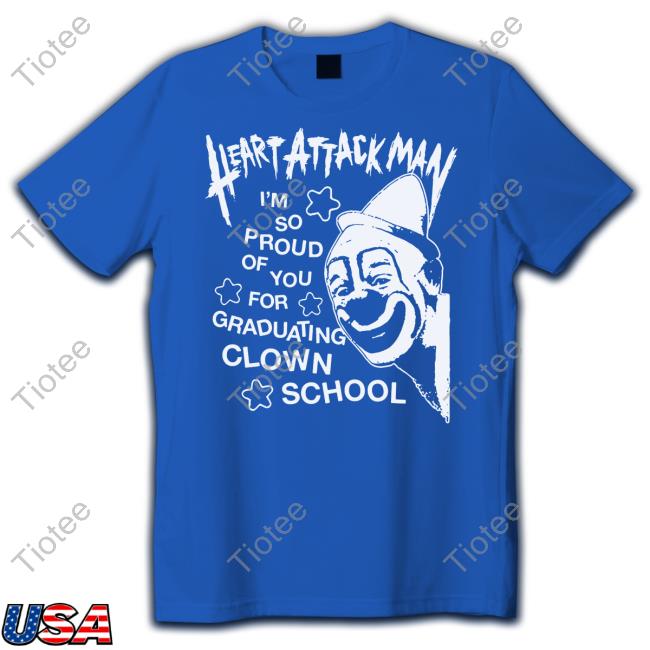 Heartattackman Merch I'm So Proud Of You For Graduation Clown School Sweatshirt