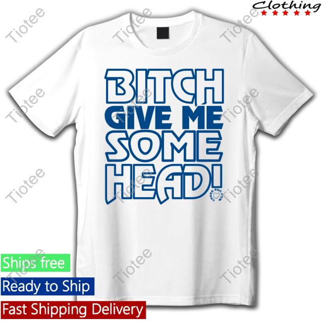 Bitch Give Me Some Head Tank Top