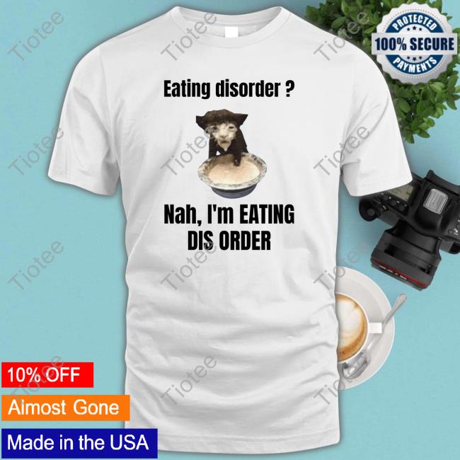 Eating Disorder Nah I'm Eating Dis Order Sweatshirt