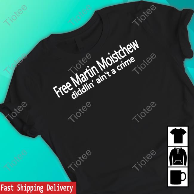 Free Martin Moistchew Diddlin' Ain't A Crime Tee