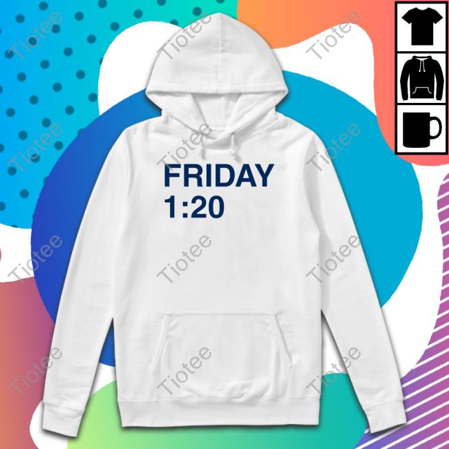 Friday 1:20 Shirt
