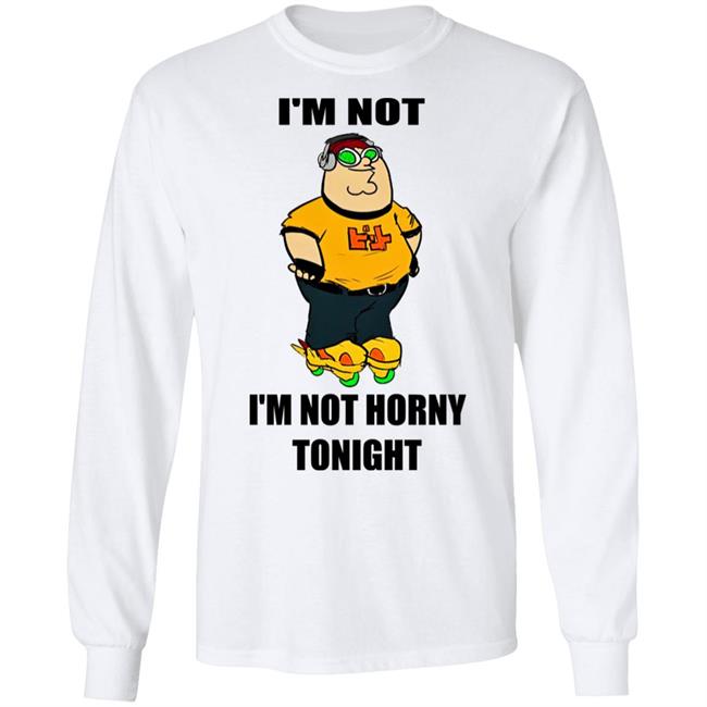 I'm Not Horny Tonight Shirt Hideki_Naganuma I'm Not Horny Tonight Shirt Hideki_Naganuma