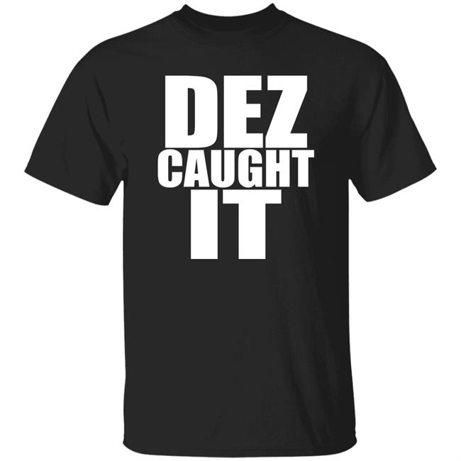 Dez Caught It Shirt Dez Bryant Steve 9 Bighorselegs Dez Caught It Shirt Dez Bryant Steve 9 Bighorselegs