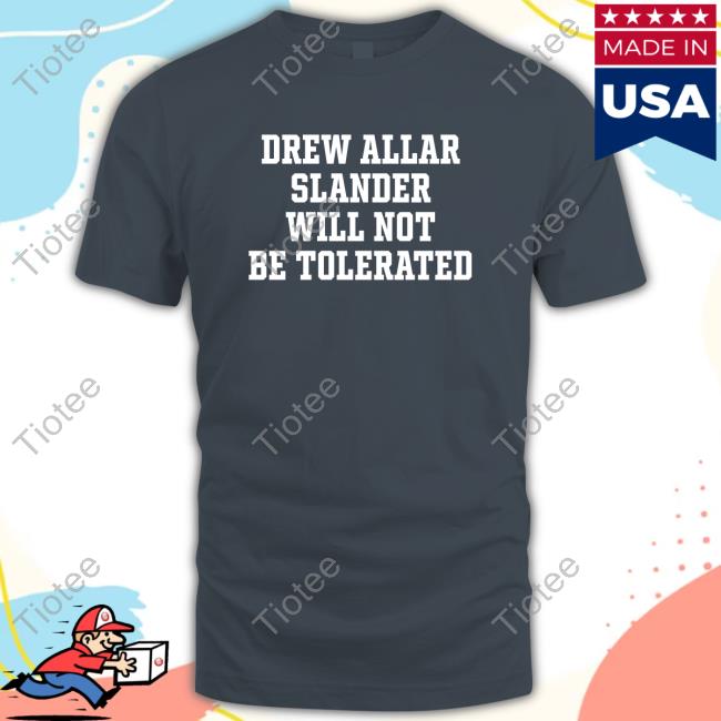 Drew Allar Slander Will Not Be Tolerated Shirts