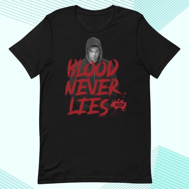 Official Paramount Shop Dexter Blood Never Lies Unisex Shirts
