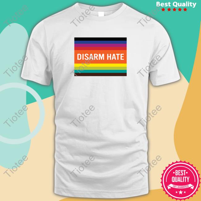 Disarm Hate Pride Shirts