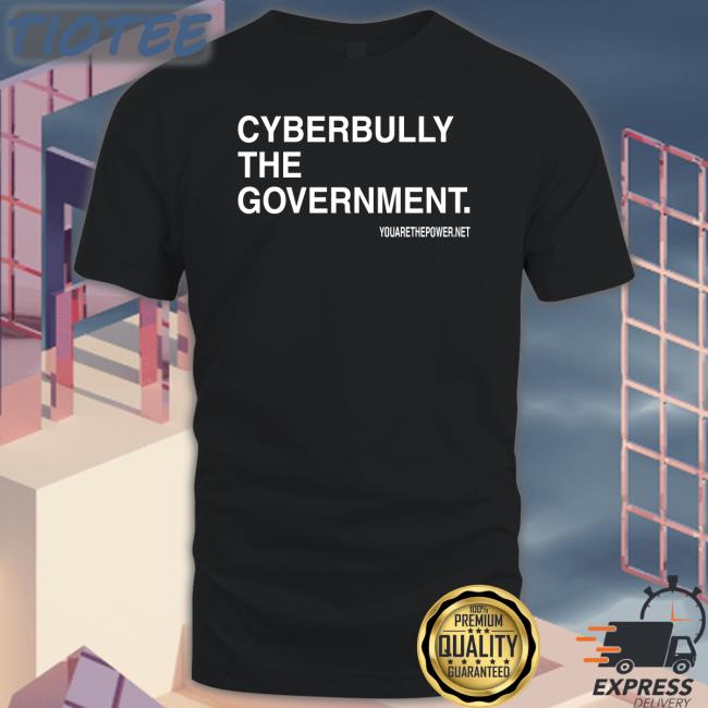 Cyberbully the Government Sweatshirt