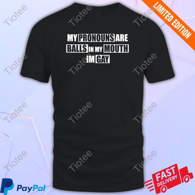 Official Clementine My Pronouns Are Balls In My Mouth Im Gay T Shirt