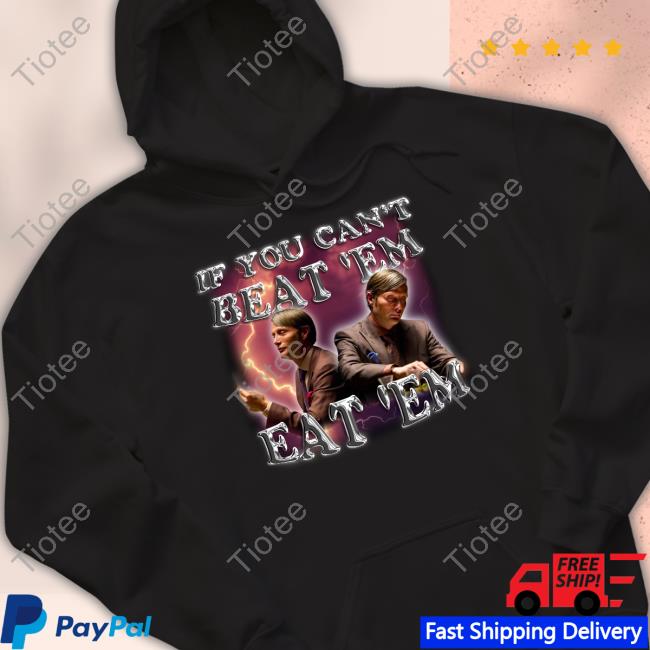 Mads Mikkelsen If You Can't Beat 'Em Eat 'Em Long Sleeve T Shirt Degenerated