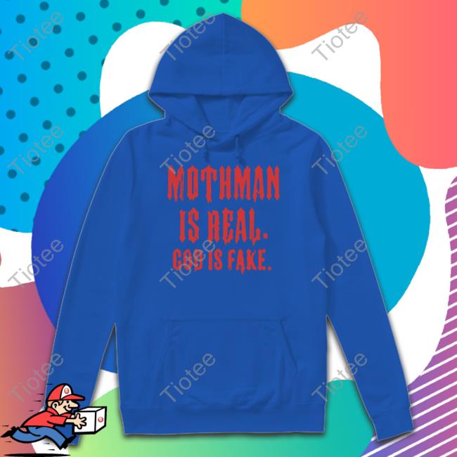 Mothman Is Real God Is Fake Sweatshirt Blackcraftcult Store Blackcraftcult Store