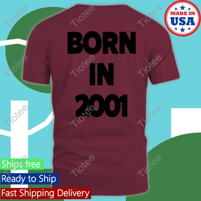 Born In 2001 Shirt Smolsungies