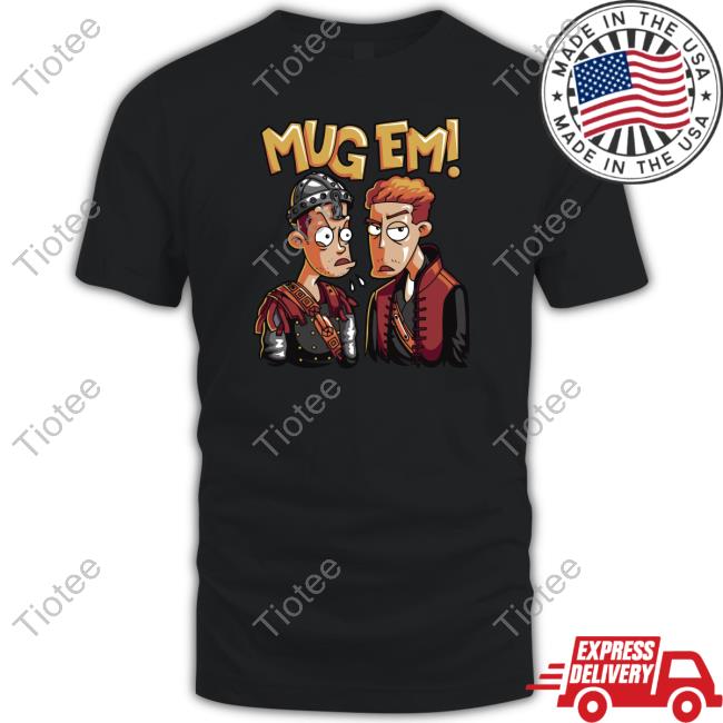 Viva La Dirt League Shop Mug Em' Funny T-Shirt