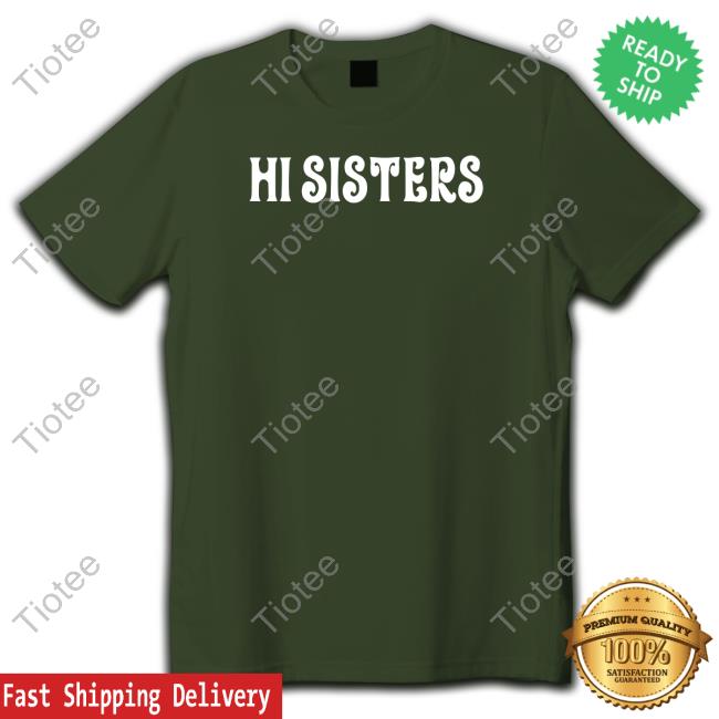Hi Sisters Hoodie