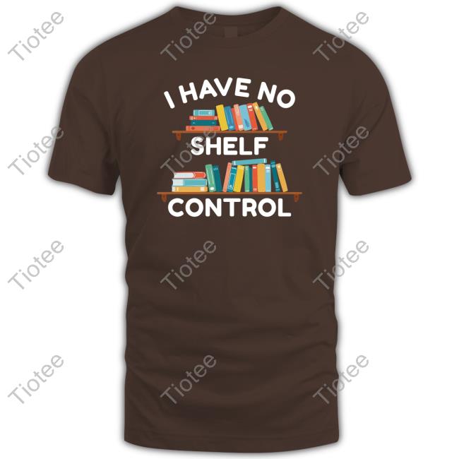 I Have No Shelf Control Hooded Sweatshirt WriteBetween