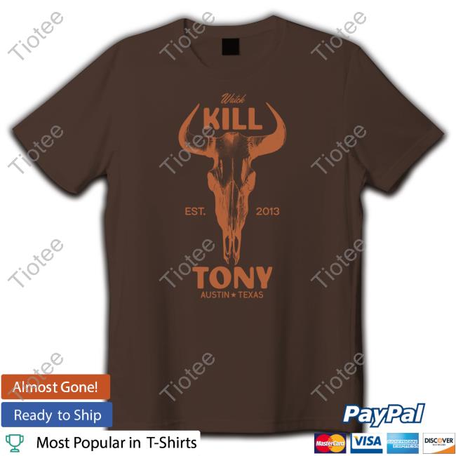 Watch Kill Est. 2013 Tony Austin Texas New Shirt