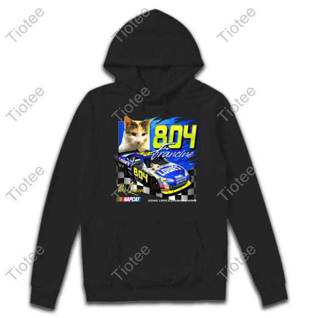 Cat 804 Francine Doing Laps And Crushing Naps New Shirt