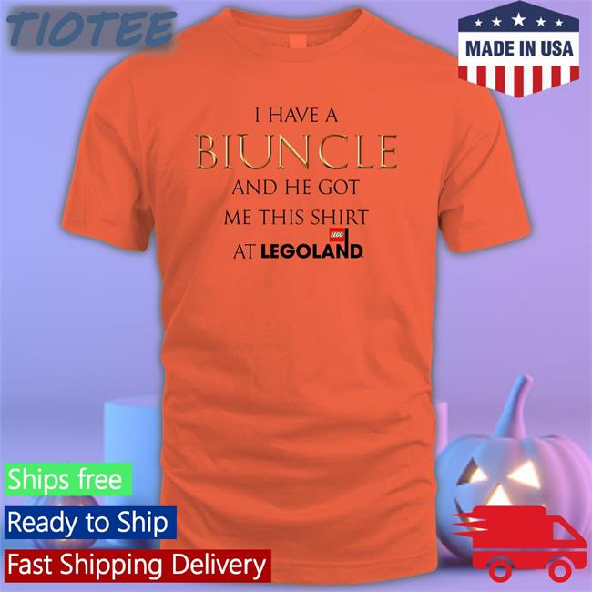 Shirts That Go Hard I Have A Biuncle And He Got Me This Shirt At Legoland Unisex TShirts