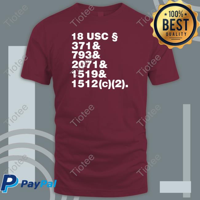 Crimes & Crimes & Crimes Tee Shirt 18 Usc 371& 793& 2071& 1519& 1512(C)(2)