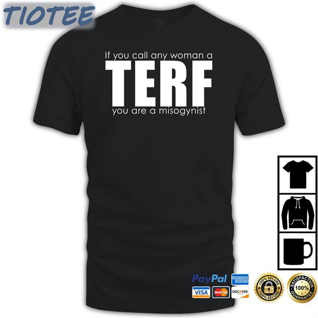 Women's Liberation Radio News Shop If You Call Any Woman A Terf You Are A Misogynist Hoodie