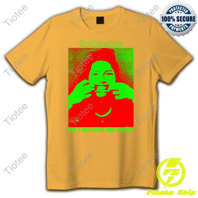 The Breeders Do You Love Me Now Long Sleeve T Shirt