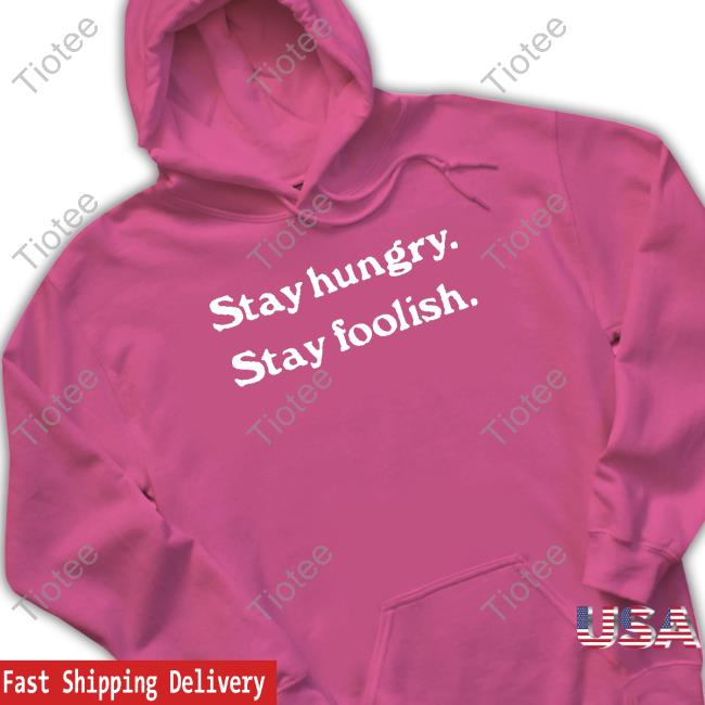 Official Homage Merch Stay Hungry Stay Foolish Tee Shirt