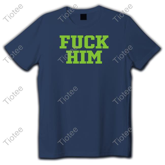 Fuck Him Sweatshirt