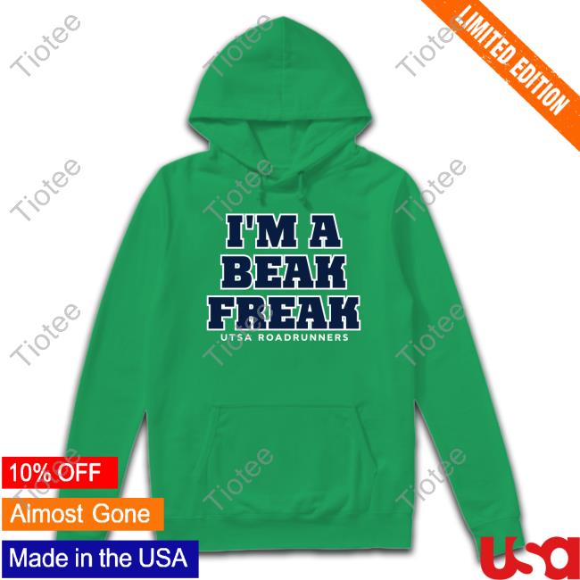 I'm A Beak Freak Tee Utsa Roadrunners Football Official I'm A Beak Freak T Shirts