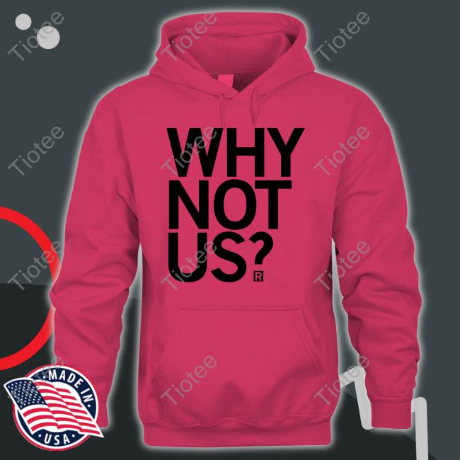 Why Not Us Tee