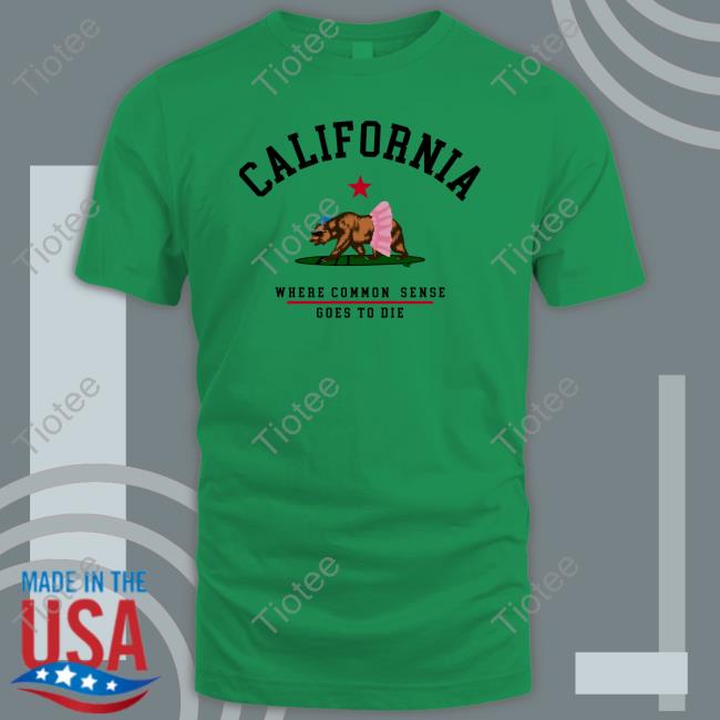 California Where Common Sense Goes To Die Long Sleeve