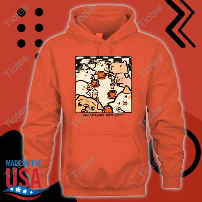 Time Flies When You're Happy Hooded Sweatshirt