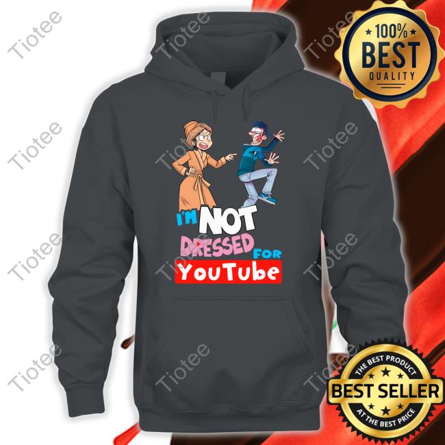 Fgteev Merch I'm Not Dressed For Youtube Shirt
