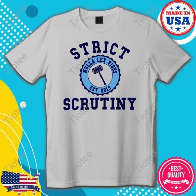 Official Strict Scrutiny Nulla Lex Vibes Est.2019 T-Shirt