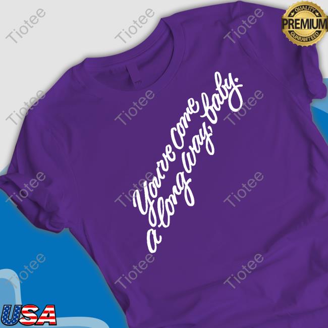 You've Come A Long Way Baby Long Sleeve T Shirt Olivia Wilde