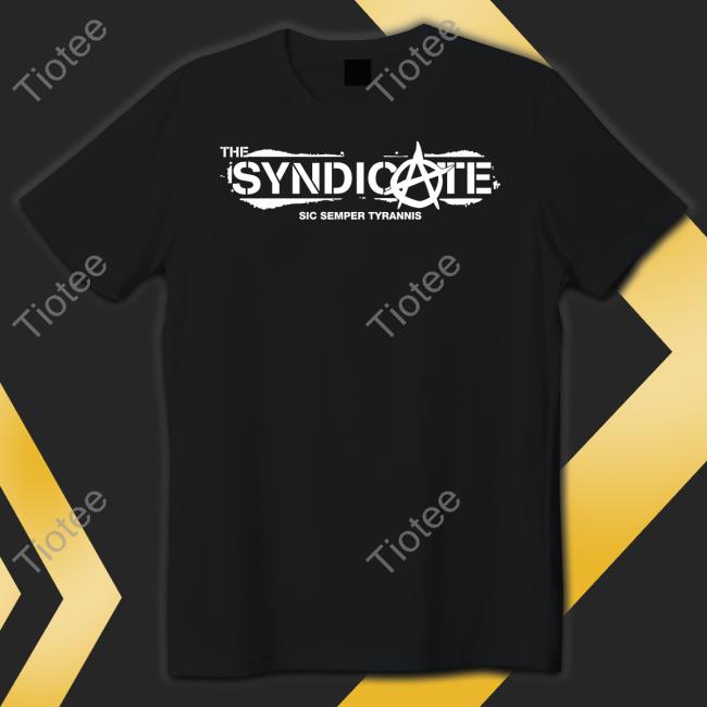 Syndicate Sic Semper Tyrannis Shirt Ph1lza Merch