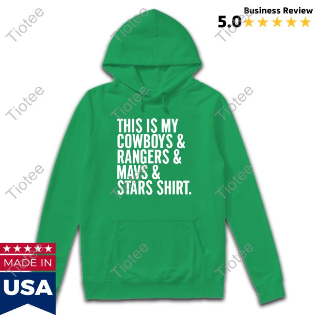 This Is My Cowboys & Rangers & Mavs & Stars Shirt Shirts Dallas Fort Worth Metroplex