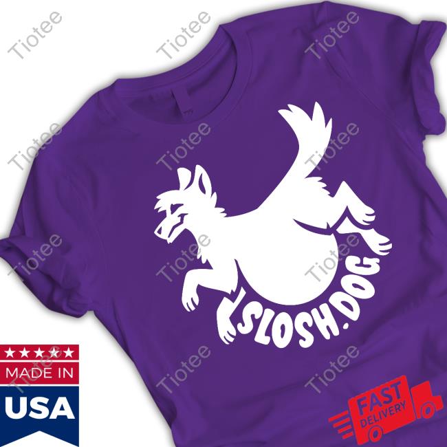Sloshdog Hoodie Sloshdog Merch Sloshdog Shirts