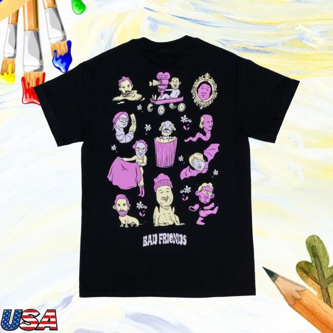 Bad Friends World Shirt Bad Friends Podcast