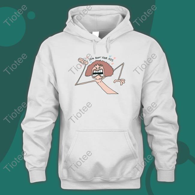 Imma Beat Your Ass Sweatshirt