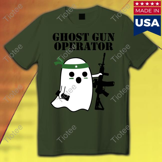 Official Ghost Gun Operator T Shirts