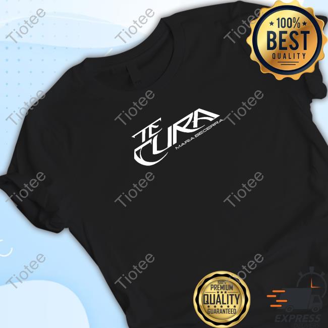 Te Cura Maria Becerra Shirt