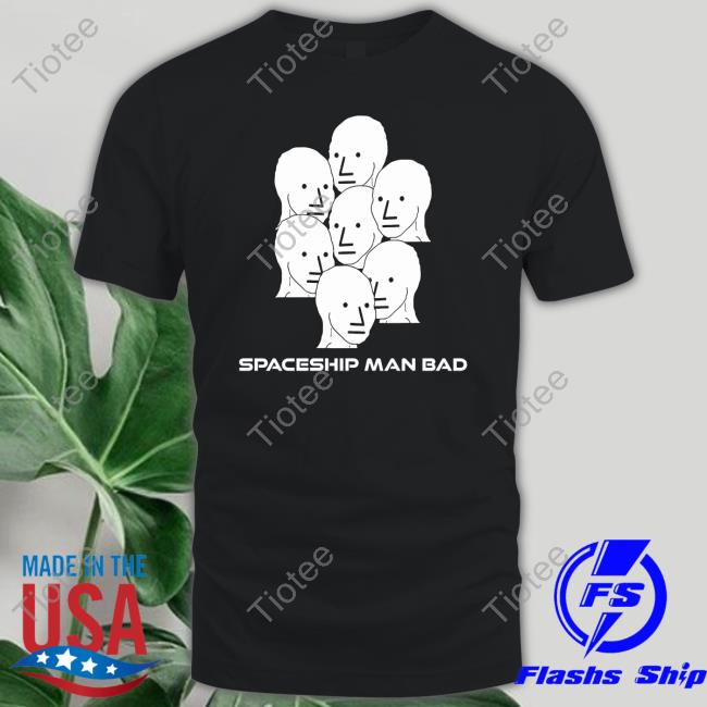 Ofiicial Spaceship Man Bad Tee Shirt