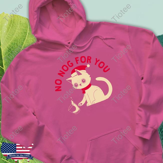 Dinomike Design No Nog For You T-Shirt Michael Buxton