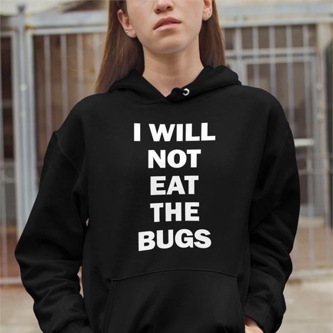 I Will Not Eat The Bugs T Shirt Barstool Sports