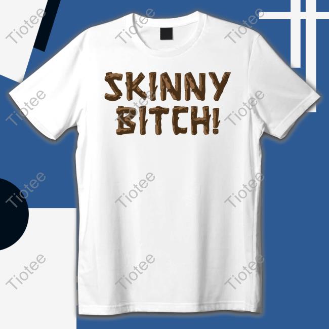 Skinny Bitch Long Sleeve Shirt