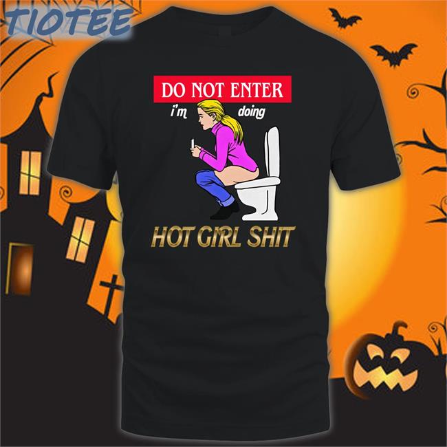 Do Not Enter I'm Doing Hot Girl Shit Sweatshirt