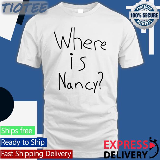 Um Reelly Where Is Nancy Hoodie